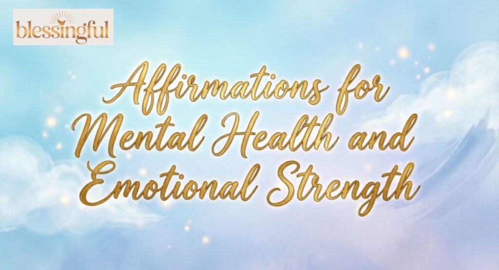 Affirmations for Mental Health and Emotional Strength