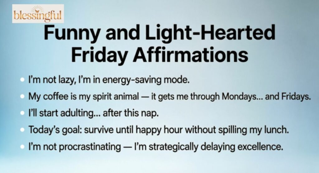 Funny and Light-Hearted Friday Affirmations