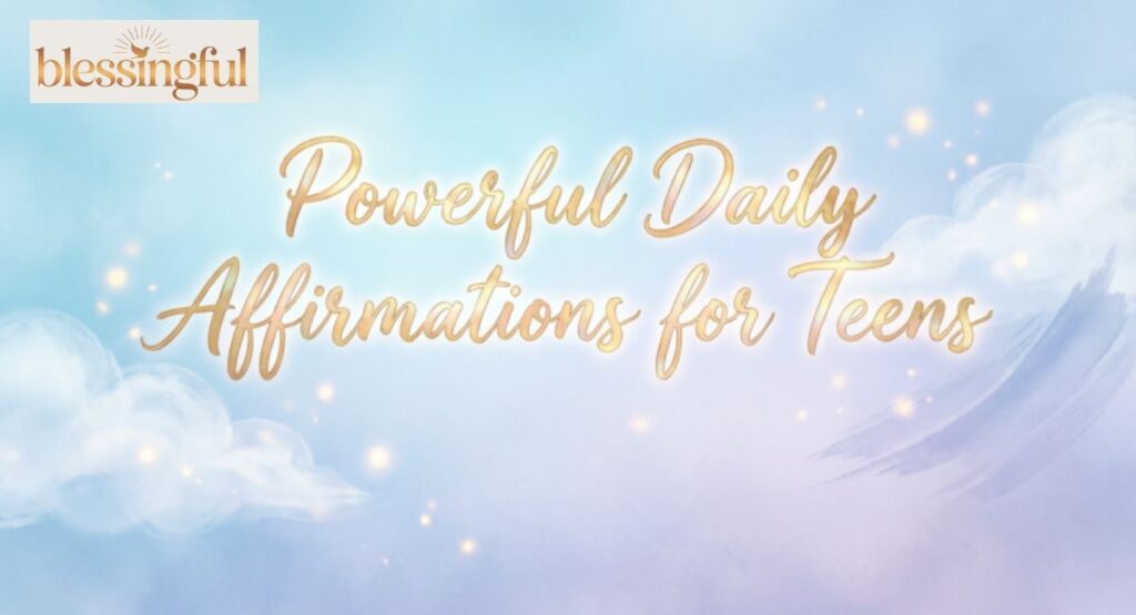Powerful Daily Affirmations for Teens