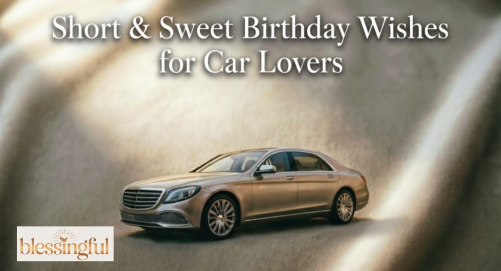 Short & Sweet Birthday Wishes for Car Lovers