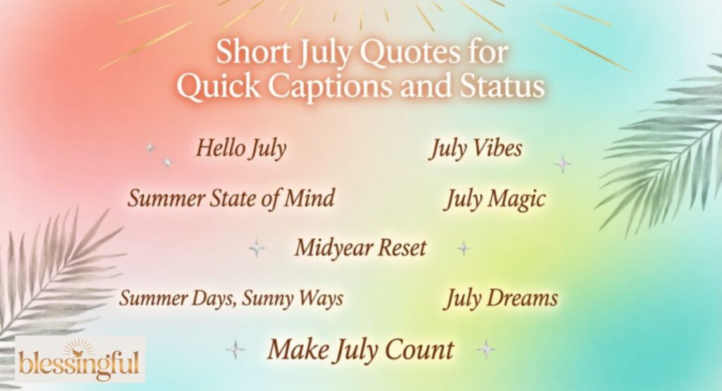 Short July Quotes for Quick Captions and Status