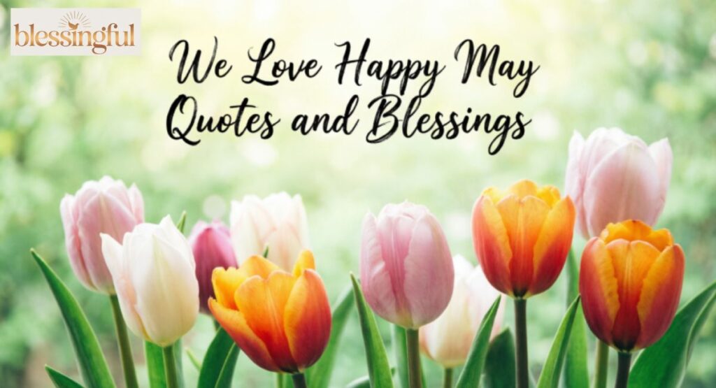 We Love Happy May Quotes and Blessings