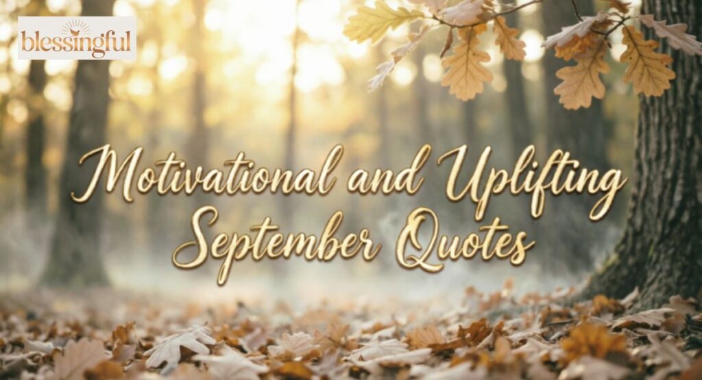 Motivational and Uplifting September Quotes