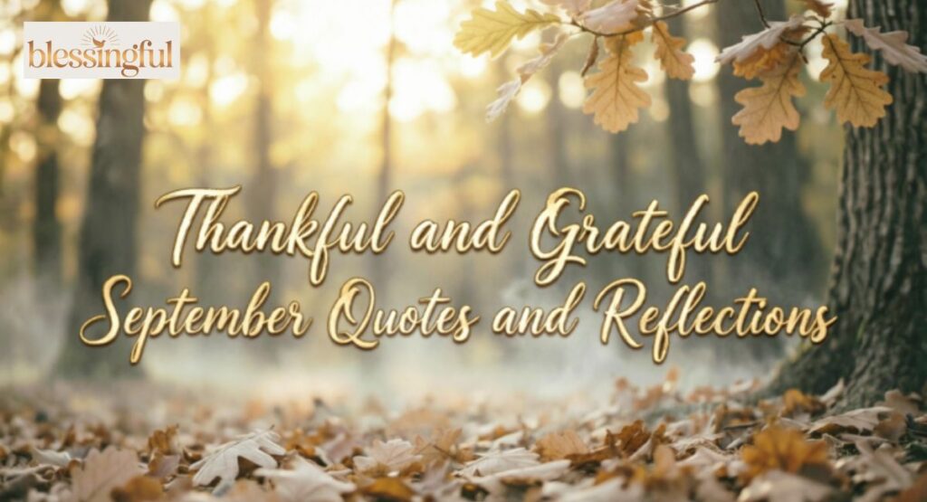 Thankful and Grateful September Quotes and Reflections