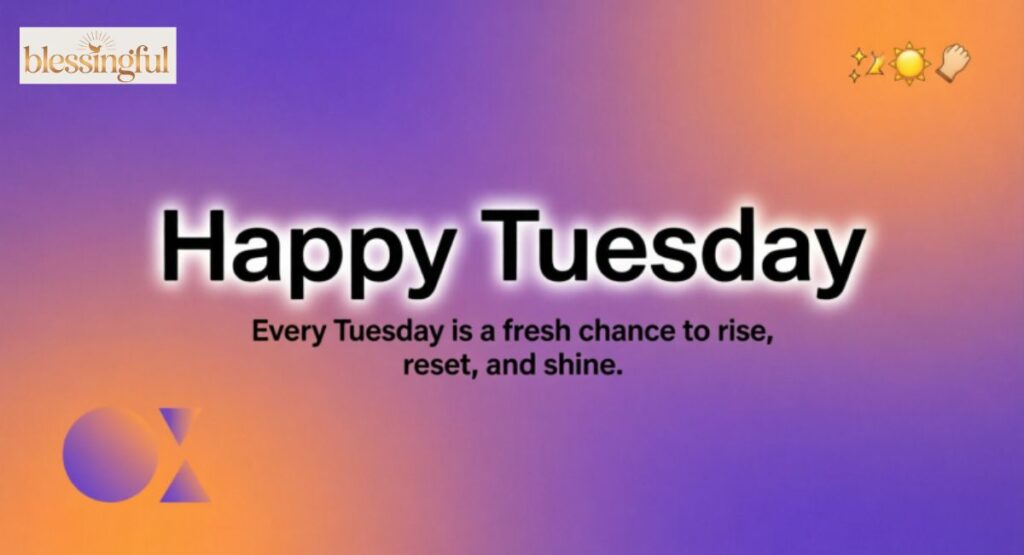 Trending Tuesday Quotes, Captions & Social Media Ideas (2026)
